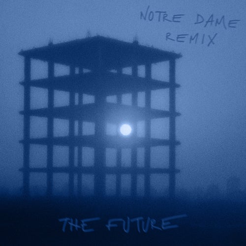 THE FUTURE - Notre Dame Remix