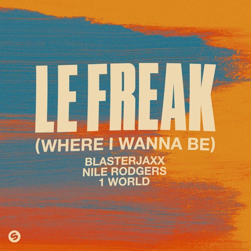 Le Freak (Where I Wanna Be) (Extended Mix)