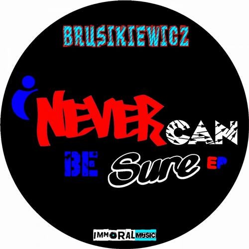 I Never Can Be Sure