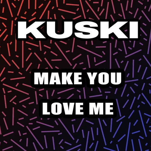 Make You Love Me