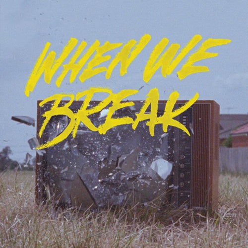When We Break
