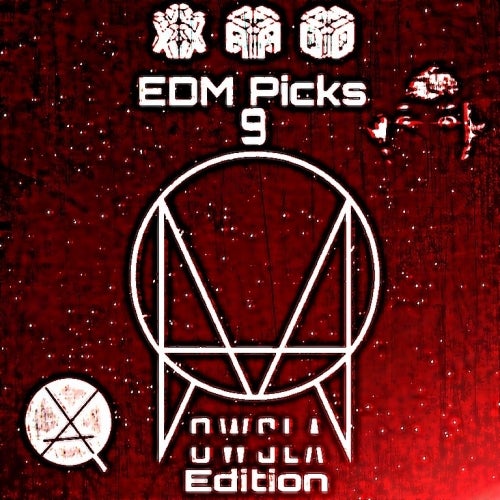 XAQ EDM Picks 9 : OWSLA Edition