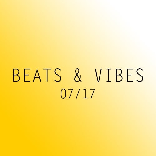 Beats & Vibes 07/17