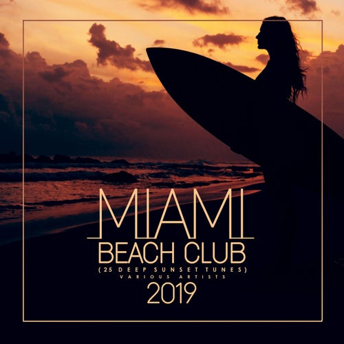 Miami Beach Club 2019 (25 Deep Sunset Tunes)
