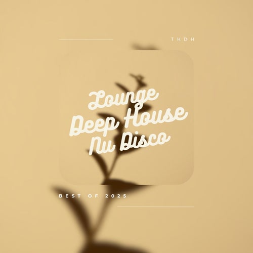 Lounge/ Deep House / Nu Disco - Best Of 2025