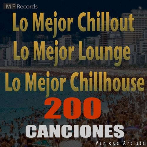 Cover art for Lo Mejor Chillout Lo Mejor Lounge Lo Mejor Chillhouse 200 Canciones