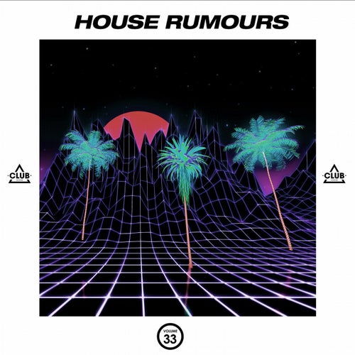 House Rumours Vol. 33
