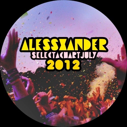 AlessXander Selecta Chart July 2012