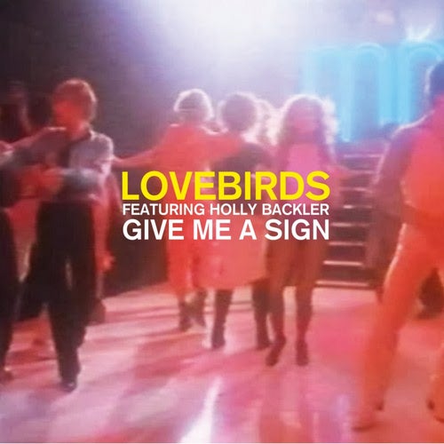 Give Me a Sign feat. Holly Backler (Lovebirds Reserva Limitada Mix 