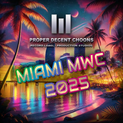 PROPER DECENT CHOONS MIAMI MWC 2025