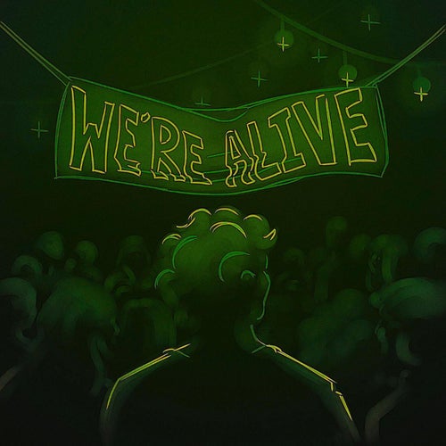 We're Alive