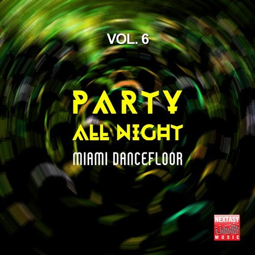 Cover art for Party All Night, Vol. 6 (Miami Dancefloor)
