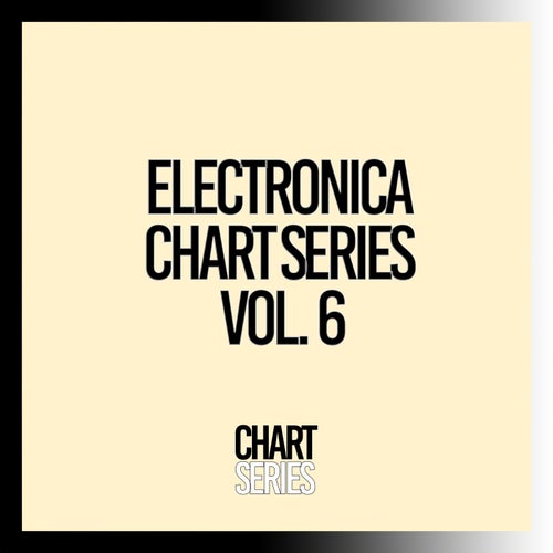 Electronica Chart Series, Vol. 6 [CSEL06]