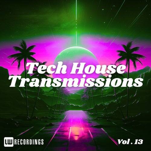 Tech-House Transmissions, Vol. 13