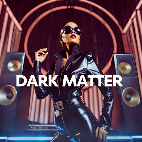  Dark Matter [dma]