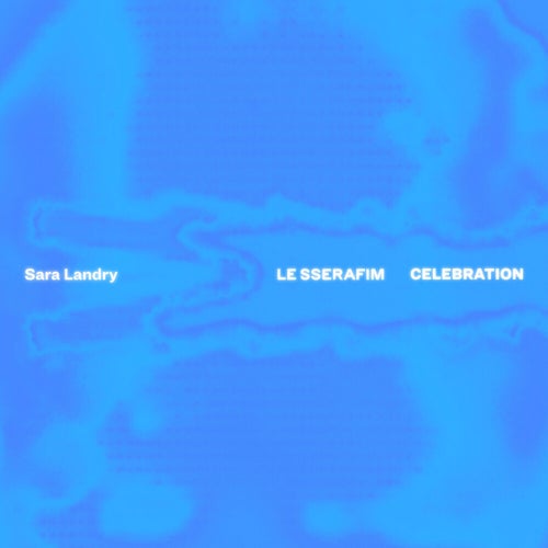 CELEBRATION (Sara Landry Remix)