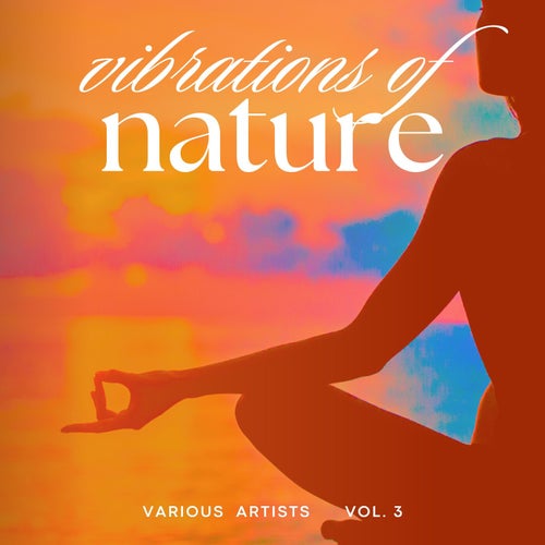 Vibrations of Nature, Vol. 3
