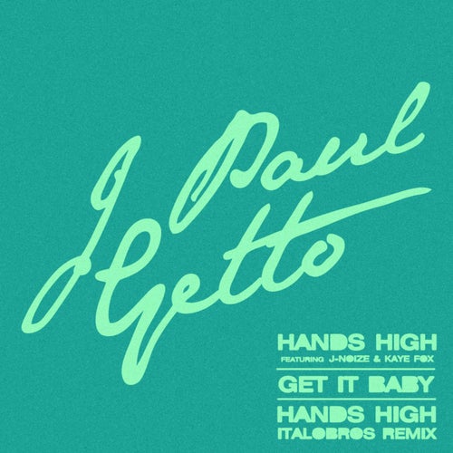 Hands High / Get It Baby