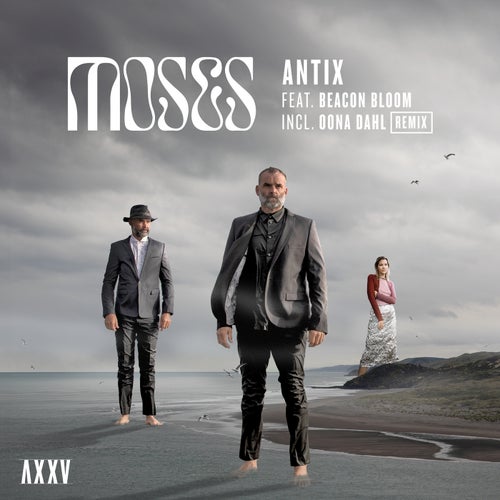 Antix Feat. Beacon Bloom — Moses (2024)