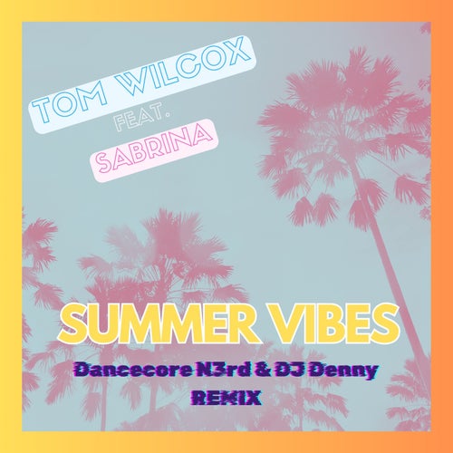 Summer Vibes (Dancecore Nr3D & DJ Denny Remix)