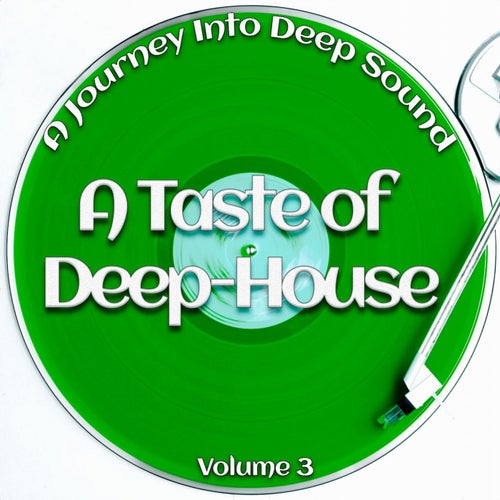 A Taste of Deep-House, Vol. 3 (A Journey into Deep Sound)