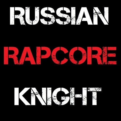 Russian Rapcore Knight