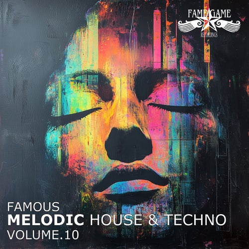 Famous Melodic House & Techno, Vol. 10
