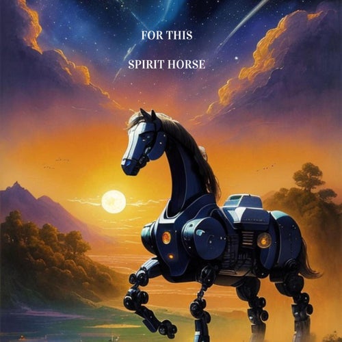  Spirit Horse - For This (2024) 