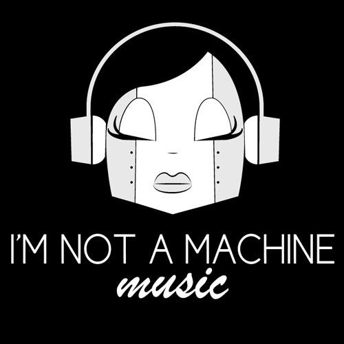 I'm Not A Machine Music