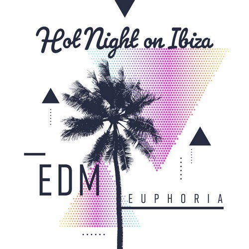 Cover art for Hot Night on Ibiza: EDM Euphoria