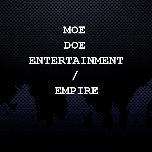Moe Doe Entertainment / EMPIRE