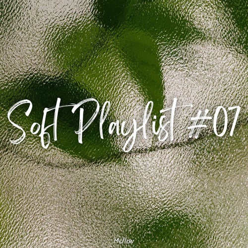 Soft Playlist #07