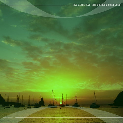 Ibiza Closing 2025 - Best Chillout & Lounge Music