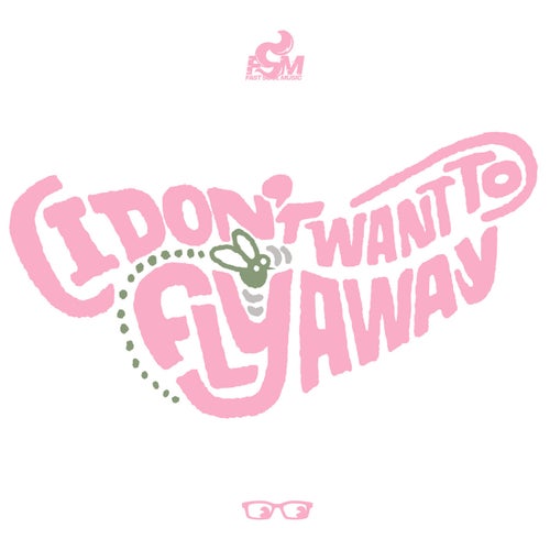 (I Don't Want To) Fly Away