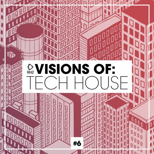 Visions Of: Tech House Vol. 6