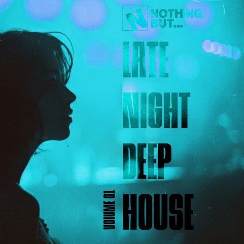 Nothing But... Late Night Deep House, Vol. 01 (2025) - Deep House