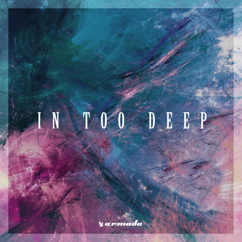 Cover art for In Too Deep - Armada Music - Extended Versions