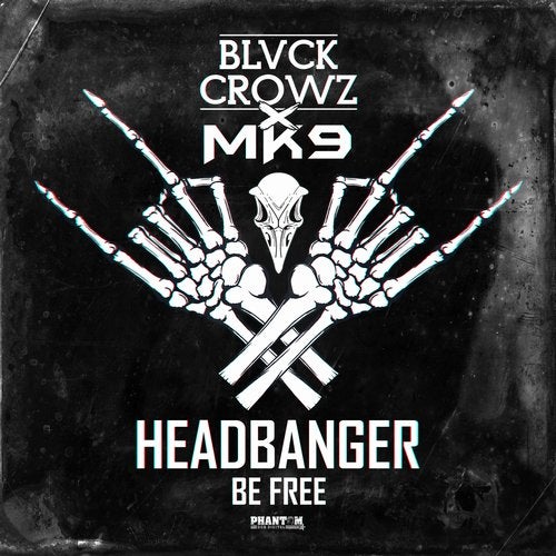 Blvck Crowz & Mk9 - Headbanger / Be Free [EP]