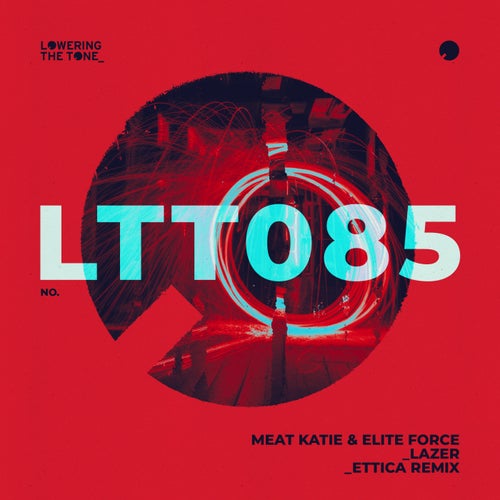  Meat Katie & Elite Force - Lazer (Ettica Remix) (2024) 