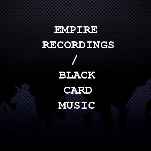 EMPIRE Recordings / Black Card Music