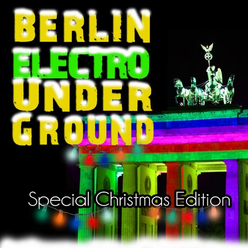 Berlin Electro Underground (Special Christmas Edition) (Volume 2)