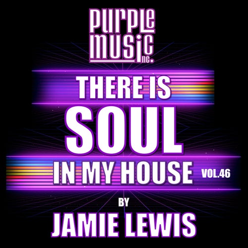 Jamie Lewis Presents There Is Soul In My House Vol.46