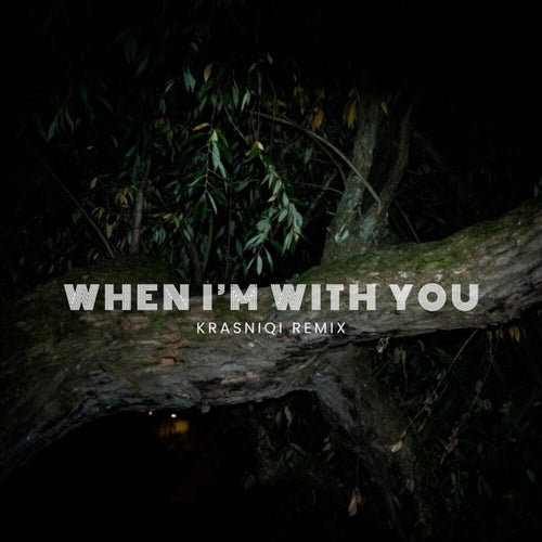 WHEN I'M WITH YOU (Remix)