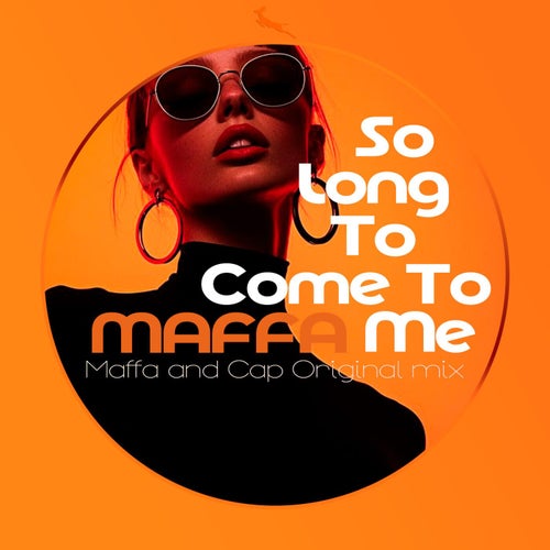 So long to come to me (Maffa and Cap Original mix)