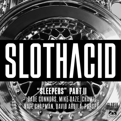 Slothacid Sleepers Part II