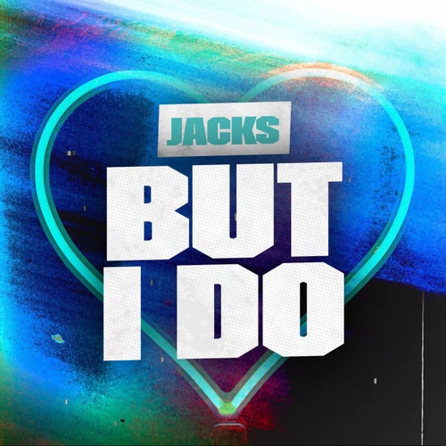 But I Do