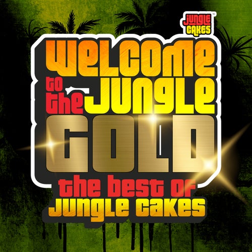 Cover art for Welcome To The Jungle - Gold (The Best Of Jungle Cakes)