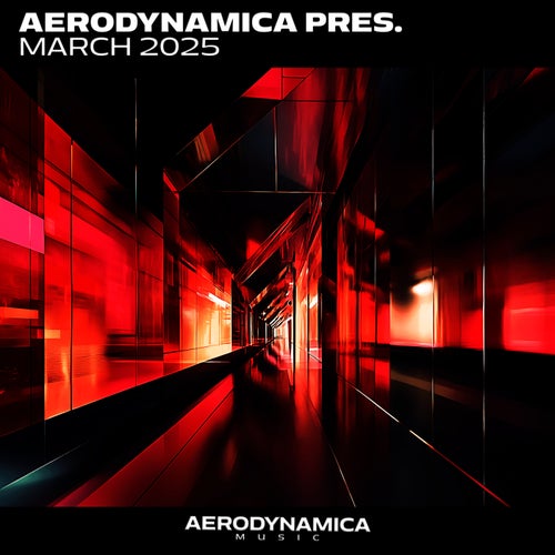 Aerodynamica pres. March 2025 (2025) - Trance (Main Floor) albüm kapağı