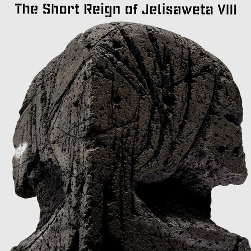 The Short Reign of Jelisaweta VIII