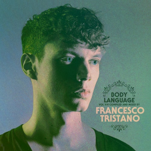 Get Physical Music Presents: Body Language Volume 16 By Francesco Tristano